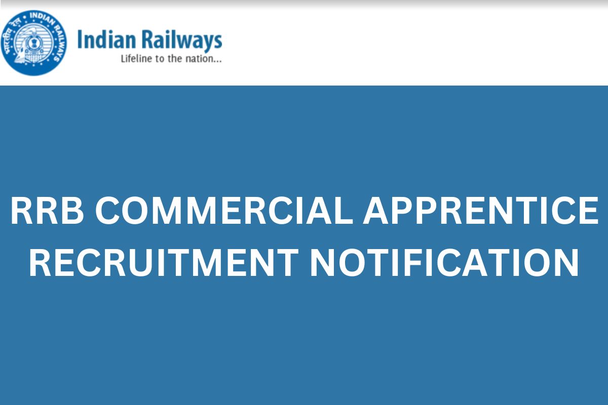 RRB COMMERCIAL APPRENTICE RECRUITMENT NOTIFICATION